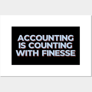 Accounting is Counting with Finesse Posters and Art